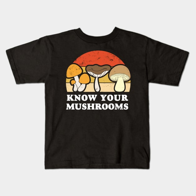 Know your mushrooms. Fungus picker, hunter. Kids T-Shirt by W.Pyzel